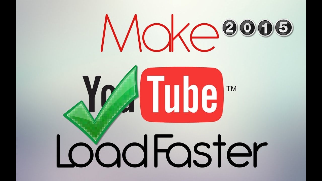Advanced Ways To Make YouTube Videos Buffer/Load Faster 2017