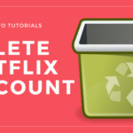how to delete netflix account
