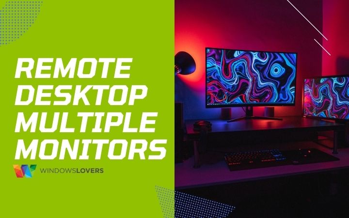 How To Remote Desktop Multiple Monitors In Windows 10
